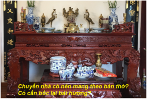 Di dời bàn thờ sang nhà mới đúng cách, chuẩn tâm linh phong thủy sẽ giúp gia chủ an tâm hơn về mặt tâm lý
